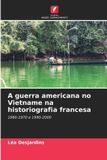 A Edicoes Nosso Conhecimento A guerra americana no Vietname na historiografia francesa Paperback