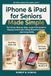 iPhone Apple iPhone & iPad for Seniors Made Simple