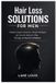 Hair Independently Published Hair Loss Solutions for Men: Evidence-Based Treatments, Lifestyle Strategies, and Cosmetic Options to Stop Thinning and Rebuild Confidence