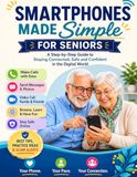Smartphones made simpler for seniors: A Step by Step Guide and how to detect Scams.
