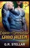 Coincée Alien Lab Coincée avec l’Irresistible du Labo Alien: Irrésistible Coincé Paranormal Amour Prédestiné Romance Interdite