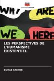 LES Editions Notre Savoir Les Perspectives de l'Humanisme Existentiel