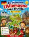 Je découvre l'Allemagne avec activités: Un livre amusant pour apprendre, colorier et découvrir l’Allemagne avec des faits simples, des jeux, des labyrinthes, des dessins et des activités pour enfants