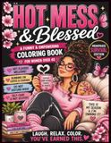 Hot Mess & Blessed