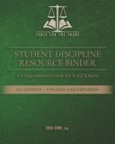 Student Discipline Resource Binder: A Comprehensive Guide for K–12 Schools, Second Edition