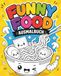 Ausmalbuch Essen Funny Food: Süßes Malbuch rund ums Essen mit lustigen Food-Motiven aus aller Welt – kreative & entspannende Ausmalbilder für Jugendliche und Erwachsene