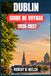Dublin Guide de voyage 2026-2027