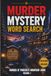 Murder Mystery Word Search: Murder at Pinecrest Mountain Lodge, Volume 1 - A Cozy Winter Whodunit Puzzle Book for Adults with Solutions