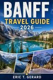 Banff Travel Guide 2026