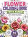 Flower Coloring Book With Names: 50 botanical illustrations for relaxation and mindful creativity