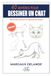 40 REPÈRES POUR DESSINER UN CHAT: Silhouette, posture et expressions félines