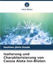 Isolierung Cassia Alata Isolierung und Charakterisierung von Cassia Alata lnn-Blüten: DE