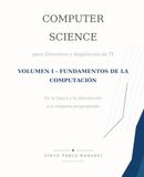 Volumen I — Fundamentos de la Computación: De la lógica y la información a la máquina programable