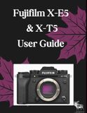 Fujifilm X-E5 & X-T5 User Guide