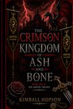 The Crimson Kingdom of Ash and Bone: Book One of the Ashveil Trilogy