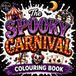 The Spooky Carnival Colouring Book. Halloween activities: 40 Bold & Easy Creepy Carnival Designs Featuring Clowns, Sideshow Performers, Haunted Attractions, Strange Toys & Spooky Fun