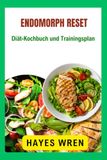 Endomorph Reset Diät-Kochbuch und Trainingsplan