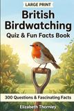 Large Print British Birdwatching Quiz & Fun Facts Book
