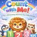 Count With Me: A Fun 1–20 Counting Adventure for Little Learners