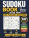 Sudoku Book for Adults & Seniors: Large Print | 480 Puzzles & Solutions | Easy, Medium & Hard