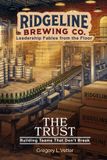 The Ridgeline Brewing The Trust: A Leadership Fable About Building Teams That Don't Break
