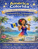 América Colorida: Libro para Colorear Educativo con Mapas y Banderas: Norteamérica, Centroamérica y Caribe Parte 2