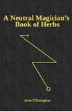 A Neutral Magician's Book of Herbs