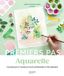 Aquarelle: Techniques et modèles pour apprendre et progresser
