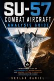 SU-57 Combat Aircraft Analysis Guide