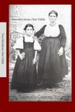 Two Kitchens, One Table - From Tradition to Today: Italian Family Recipes & Stories from Calabria and Salandra