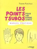 Les points tsubo pour une bonne santé: Manuel pratique