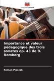 Importance Editions Notre Savoir Importance et valeur pédagogique des trois sonates op. 43 de B. Romberg