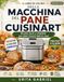 IL Cuisinart IL LIBRO DI CUCINA DELLA MACCHINA DEL PANE CUISINART: Ricette facili e infallibili per dolci freschi fatti in casa