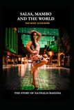 SALSA, MAMBO AND THE WORLD: THE STORY OF NATHALIA RAIGOSA