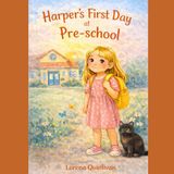 Harper's First Day at Pre-school: A story about being brave