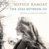 Sonic Rendezvous Sophie Ramsay - The Seas Between Us (CD)