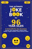 The Ultimate Joke Book for 96 Year Olds: A Great Gift For Any Occasion!