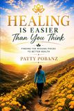 Healing Is Easier Than You Think: Finding the Missing Pieces To Better Health