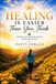 Healing Is Easier Than You Think: Finding the Missing Pieces To Better Health