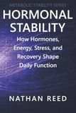Hormonal Stability: How Hormones, Energy, Stress, and Recovery Shape Daily Function