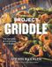 Project Griddle: The Versatile Art of Grilling on a Flattop