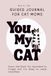 You, My Cat: A Guided Journal for Cat Moms to Honor the Bond Too Important to Forget — and Too Deep to Leave Unwritten