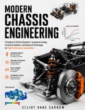 Modern Chassis Engineering: Principles of Vehicle Dynamics, Suspension Design, Structural Analysis, and Advanced Technology for High-Performance Automobiles
