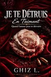 JE BRATVA BARANOV JE TE DÉTRUIS EN T'AIMANT: Quand un amour peut te détruire