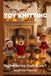 Knitting by Post: Toys From The Craft Room Part 7 Pattern Book