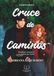Cruce de caminos: Rivalidad, encuentros. Un destino que insiste