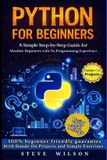 Python Independently Published Python For Beginners: A Simple Step-by-Step Guide for Absolute Beginners with No Programming Experience