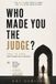 Who Libri GmbH Who made you the judge? Paperback