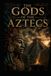 The Gods of the Aztecs