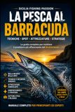 La pesca al Barracuda: Tecniche, strategie e segreti per insidiare uno dei predatori più affascinanti del Mediterraneo.